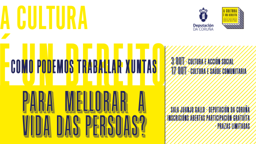 Que pode facer a cultura polo benestar das persoas? A Deputación abre o diálogo coa acción social e a saúde o 3 e o 17 de outubro